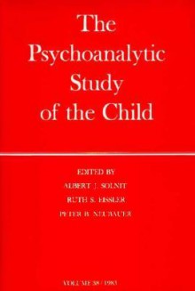 The Psychoanalytic Study of the Child: Volume 38 - Ruth S. Eissler, Ruth S. Eissler, Albert J. Solnit