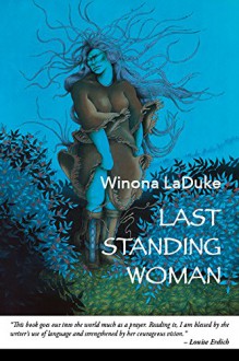 Last Standing Woman - Winona LaDuke