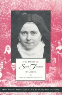 The Poetry of Saint Therese of Lisieux - St. Therese of Lisieux, Kinney OCD, Donald