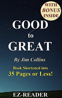 Good to Great: By Jim Collins -- Book Shortened into 35 Pages or Less! --Why Some Companies... (Good to Great: Book Shortened-- Companies, Business, Paperback, Audiobook, Audio, Cd, Book, Audible) - EZ-READER, Good to Great