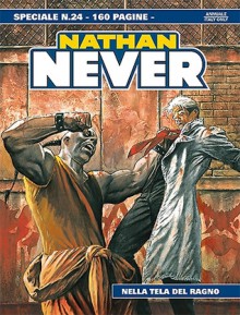 Speciale Nathan Never n. 24: Nella tela del ragno - Stefano Vietti, Dante Bastianoni, Roberto De Angelis