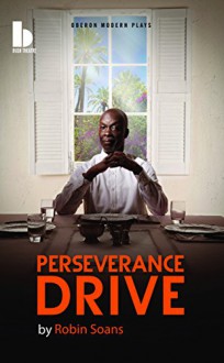 Perseverance Drive - Robin Soans