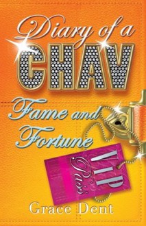 Diary of a Chav 5: Fame and Fortune: Fame and Fortune - Grace Dent