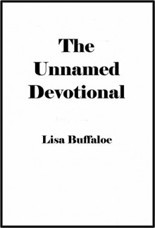 The Unnamed Devotional - Lisa Buffaloe