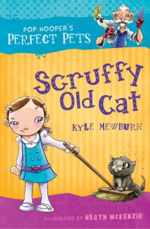 Scruffy Old Cat - Kyle Mewburn, Heath McKenzie