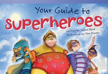 Your Guide to Superheroes - James Reid