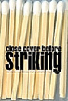 Close Cover Before Striking - Janet Kuypers