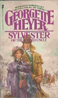 Sylvester or The Wicked Uncle - Georgette Heyer