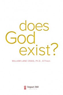 Does God Exist? - William Lane Craig