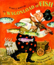 A Wagonload of Fish - Alexi Natchev, Judit Z. Bodnar