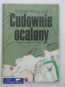 Cudownie ocalony - Andrzej Mularczyk