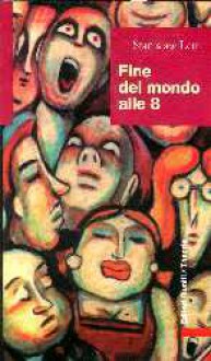 Fine del mondo alle 8 - Stanisław Lem