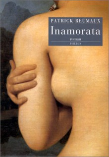 Inamorata: Roman - Patrick Reumaux