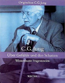 Über Gefühle Und Den Schatten. 3 C Ds. Winterthurer Fragestunden. Originalton C. G. Jung - C.G. Jung