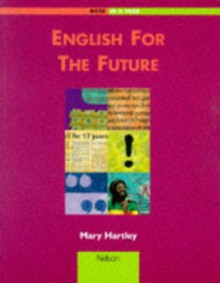 English for the Future (English for Life) - Mary Hartley