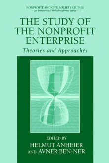 The Study of Nonprofit Enterprise: Theories and Approaches - Avner Ben-Ner