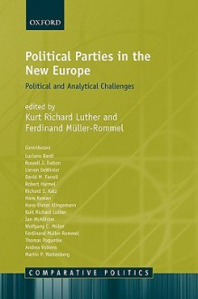 Political Parties in the New Europe: Political and Analytical Challenges - Ferdinand Muller-Rommel