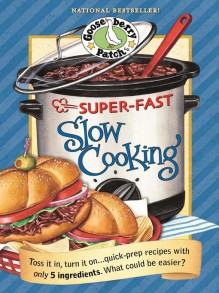 Super Fast Slow Cooking (Everyday Cookbook Collection) - Gooseberry Patch