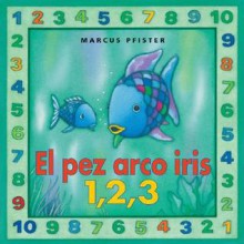 El Pez Arco Iris 1,2,3 - Marcus Pfister, Queta Fernandez