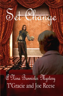 Set Change: A Nina Bannister Mystery - T'Gracie Reese, Joe Reese