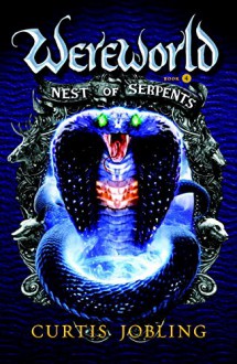 Nest of Serpents (Wereworld) - Curtis Jobling