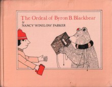 The Ordeal of Byron B. Blackbear - Nancy Winslow Parker