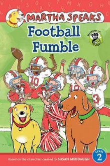 Martha Speaks: Football Fumble (Reader) - Susan Meddaugh