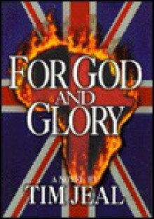 For God and Glory - Tim Jeal