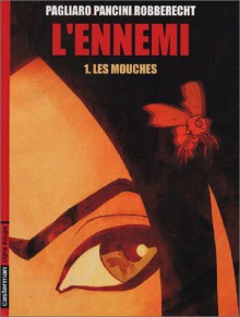 L'ennemi, Tome 1: Les Mouches - Thierry Robberecht