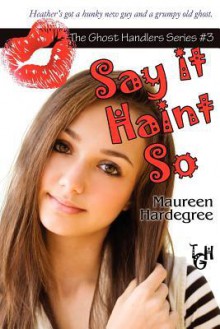 Say It Haint So - Maureen Hardegree