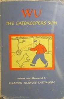 Wu, the Gatekeeper's Son - Eleanor Frances Lattimore