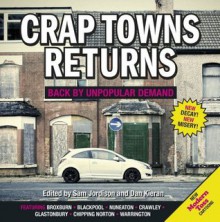 Crap Towns Returns: Back by Unpopular Demand - Sam Jordison, Dan Kieran