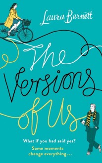 The Versions of Us - Laura Barnett