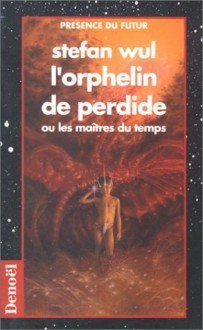 L'orphelin de Perdide - Stefan Wul