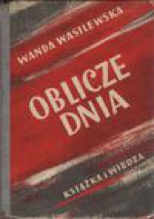 Oblicze dnia - Wanda Wasilewska