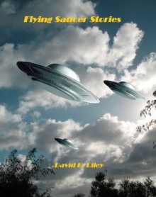 Flying Saucer Stories - David B. Riley