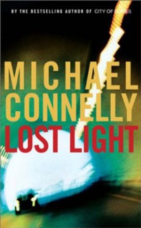 Lost LightLOST LIGHT by Connelly, Michael (Author) on Apr-01-2003 Hardcover - aa