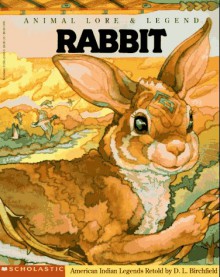 Animal Lore & Legend: Rabbit (American Indian Legends) - D.L. Birchfield, Vic Warren