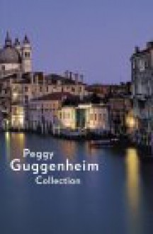 Peggy Guggenheim Collection - Solomon R. Guggenheim Foundation