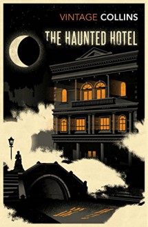 The Haunted Hotel - Wilkie Collins