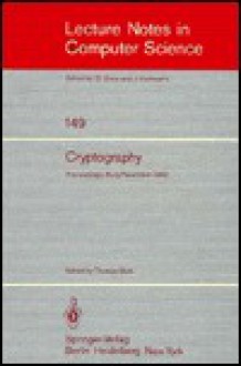 Cryptography: Lecture Notes in Computer Science: 149 - Thomas Beth