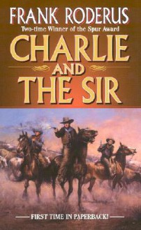 Charlie and the Sir (A Double D Western Book) - Frank Roderus