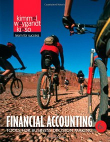 Financial Accounting: Tools for Business Decision Making - Paul D. Kimmel, Jerry J. Weygandt, Donald E. Kieso