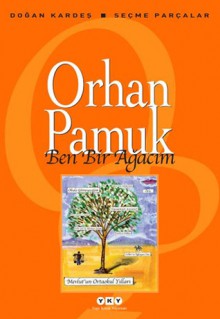 Ben Bir Ağacım - Orhan Pamuk, Murat Yalçın, Darmin Hadzibegovic