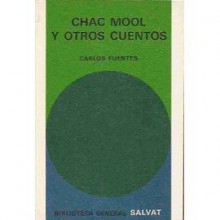 Chac Mool y Otros cuentos - Carlos Fuentes