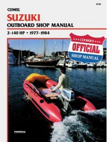 Suzuki Outboard Shop Manual 2 140 Hp 1977 1984 - Kalton C. Lahue