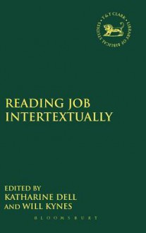 Reading Job Intertextually - Katharine Dell, Will Kynes