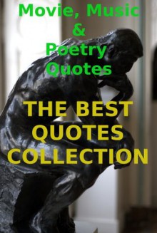 Movie,Music & Poetry Quotes from THE BEST QUOTES COLLECTION - William Hancock