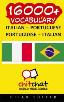 16000+ Italian - Portuguese Portuguese - Italian Vocabulary (Italian Edition) - Gilad Soffer