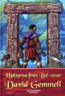 Hjältarna från Bel-azar (Legender från Drenai, #4) - David Gemmell, Martin Olsson